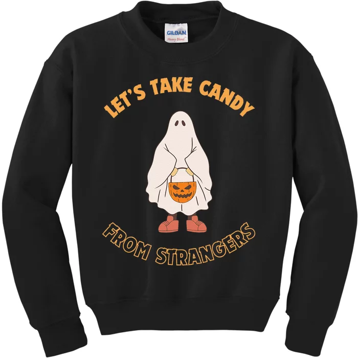 LetS Take Candy From Strangers On Halloween Kids Sweatshirt