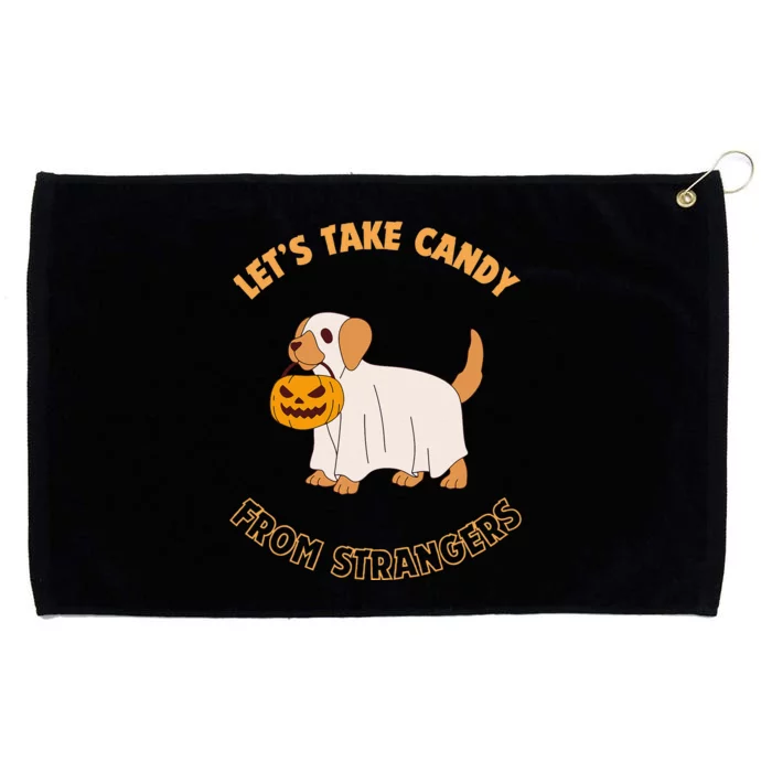 LetS Take Candy From Strangers On Halloween Grommeted Golf Towel