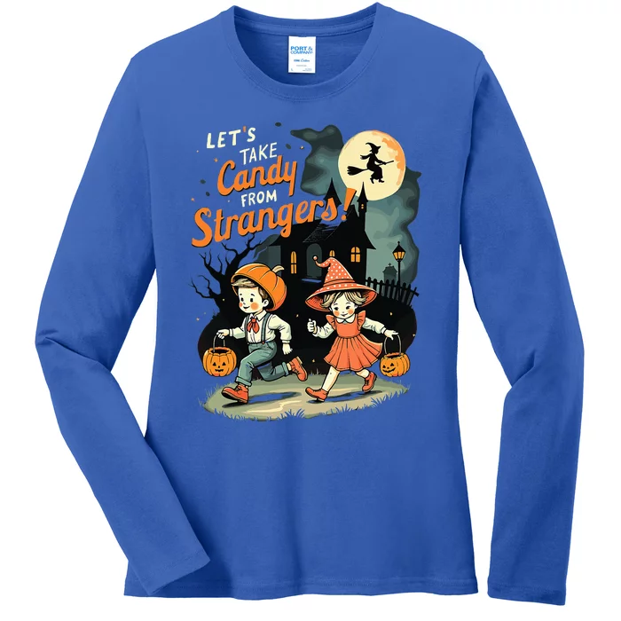 LetS Take Candy From Strangers Halloween Ladies Long Sleeve Shirt