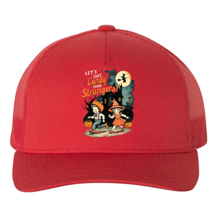 LetS Take Candy From Strangers Halloween Yupoong Adult 5-Panel Trucker Hat