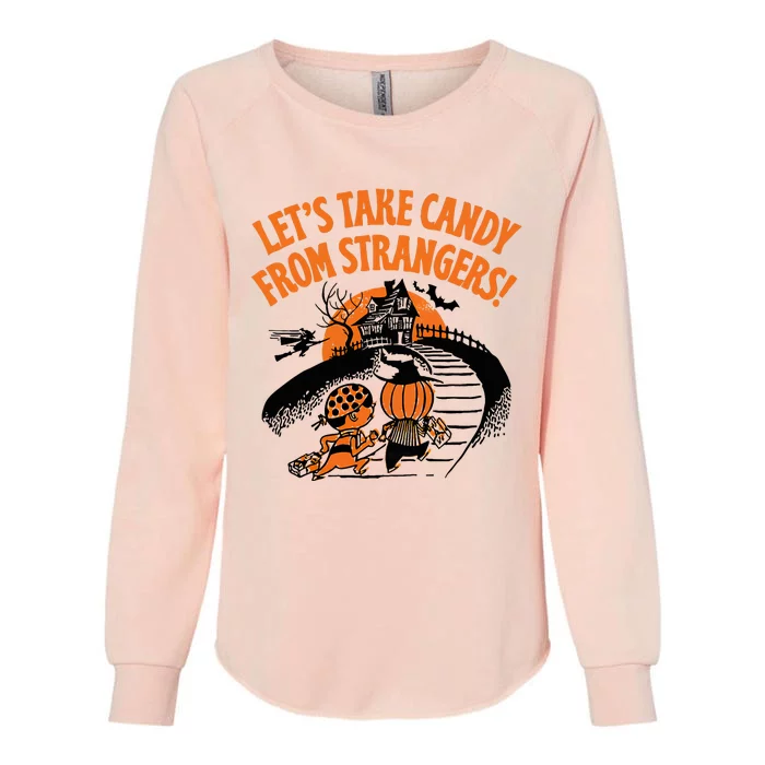 LetS Take Candy From Strangers Funny Halloween Womens California Wash Sweatshirt