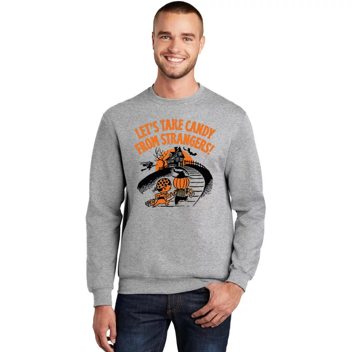 LetS Take Candy From Strangers Funny Halloween Tall Sweatshirt