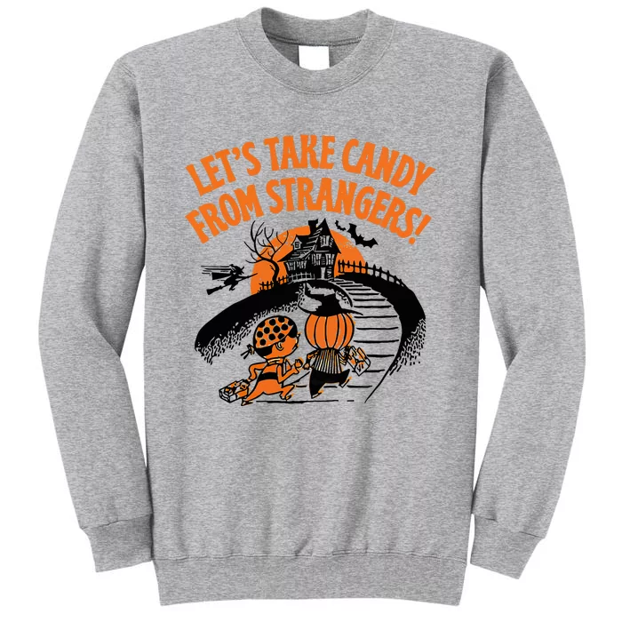 LetS Take Candy From Strangers Funny Halloween Tall Sweatshirt