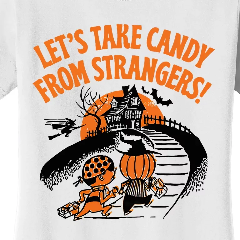 LetS Take Candy From Strangers Funny Halloween Women's T-Shirt