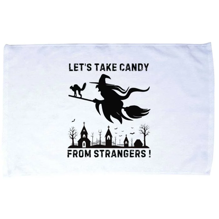 LetS Take Candy From Strangers Funny Halloween Funny Witch Microfiber Hand Towel