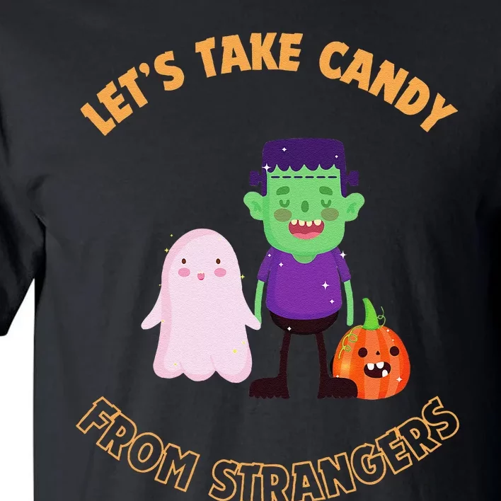 LetS Take Candy From Strangers On Halloween Tall T-Shirt