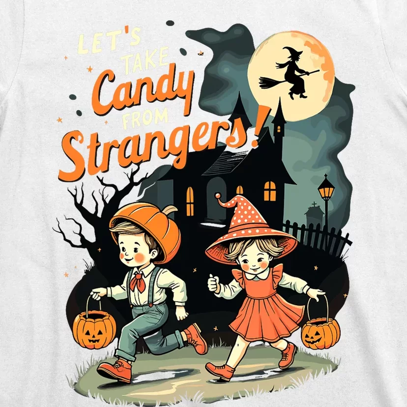 LetS Take Candy From Strangers Funny Halloween T-Shirt