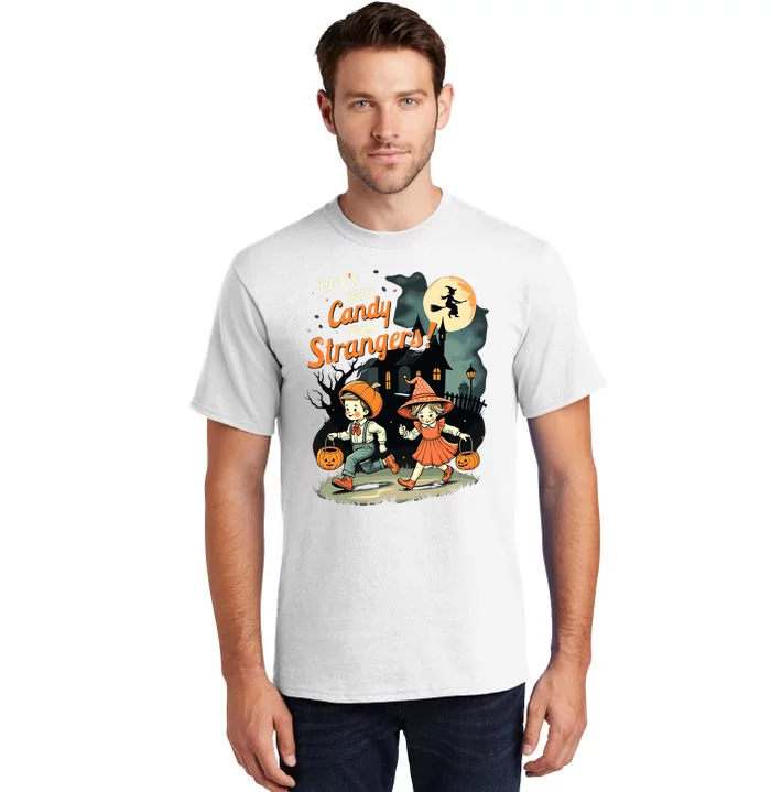 LetS Take Candy From Strangers Funny Halloween Tall T-Shirt