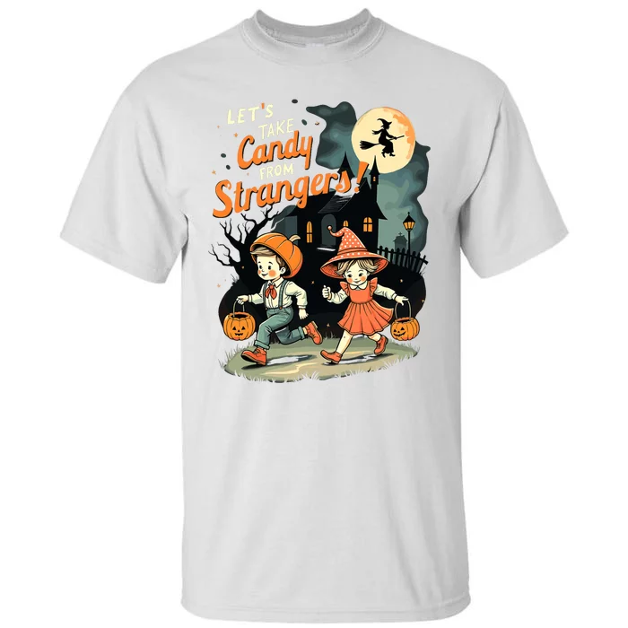 LetS Take Candy From Strangers Funny Halloween Tall T-Shirt