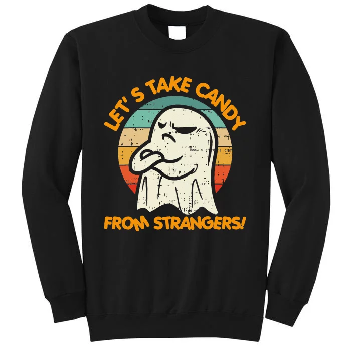 LetS Take Candy From Strangers Funny Halloween Tall Sweatshirt