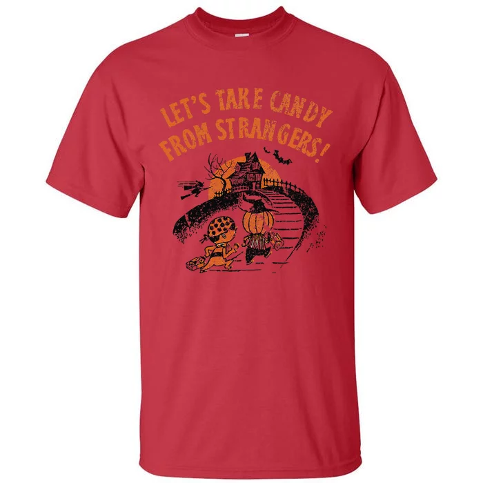 LetS Take Candy From Strangers Funny Halloween Tall T-Shirt