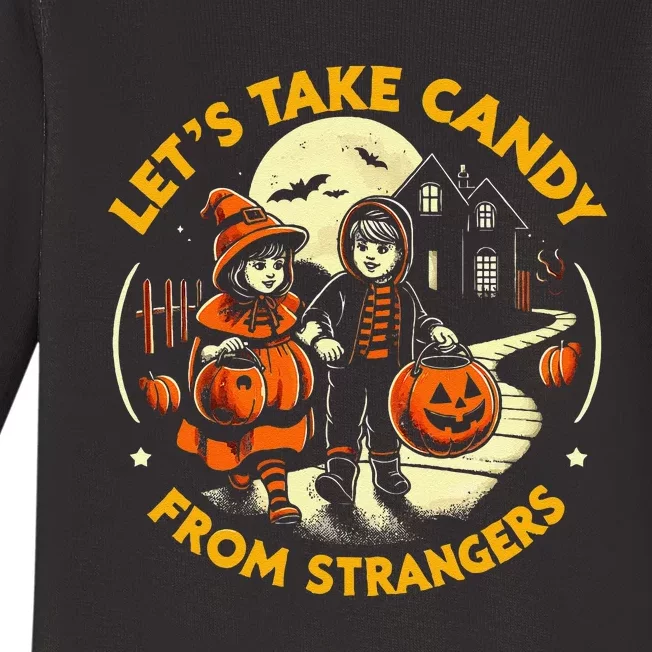 LetS Take Candy From Strangers Funny Halloween Baby Long Sleeve Bodysuit