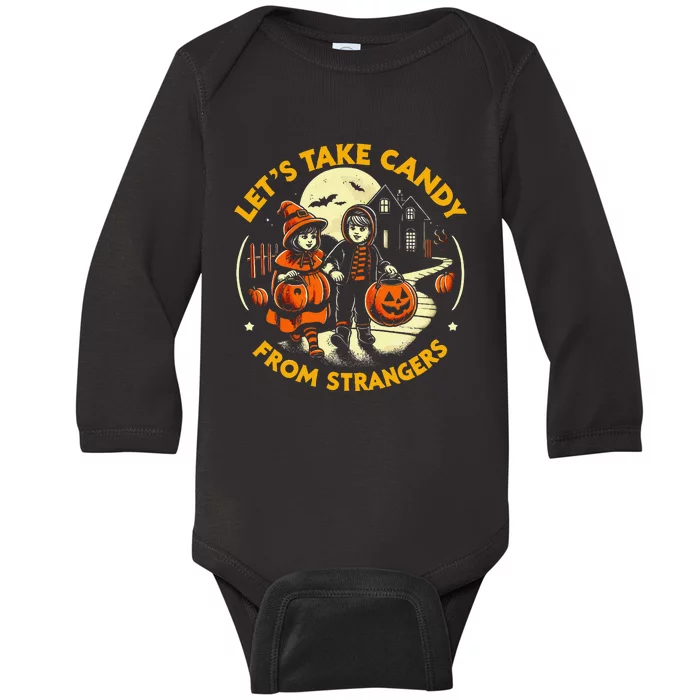 LetS Take Candy From Strangers Funny Halloween Baby Long Sleeve Bodysuit