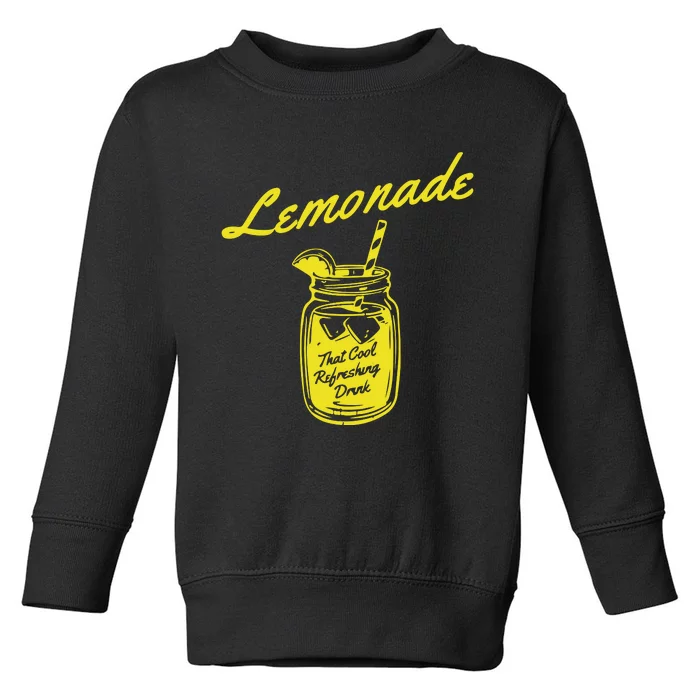 Lemonade That Cool Refreshing Drink Toddler Sweatshirt