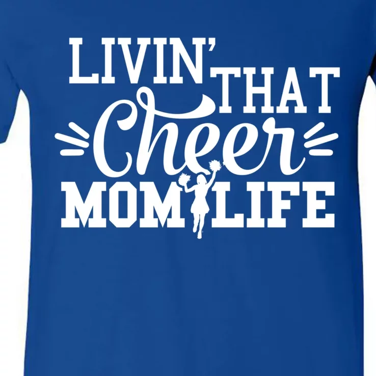 Livin That Cheer Mom Life Cheerleader Gift V-Neck T-Shirt