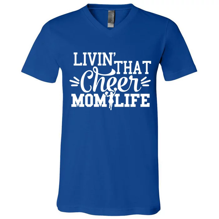 Livin That Cheer Mom Life Cheerleader Gift V-Neck T-Shirt