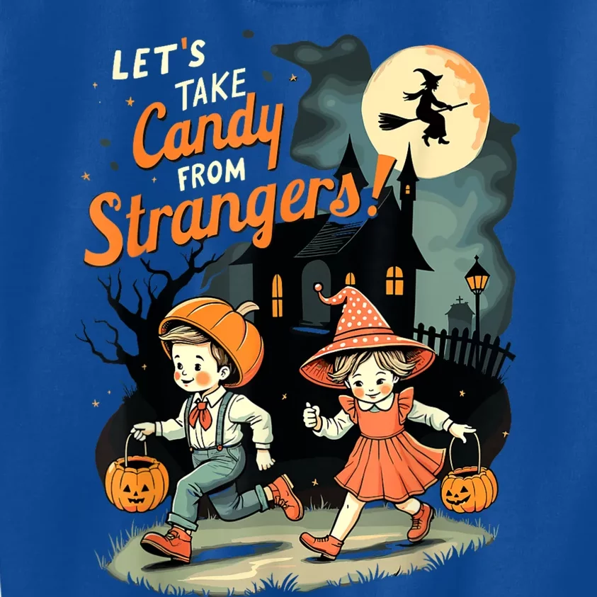 LetS Take Candy From Strangers Funny Halloween Kids Sweatshirt