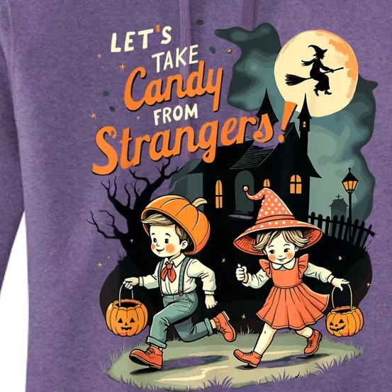 LetS Take Candy From Strangers Funny Halloween Women's Pullover Hoodie