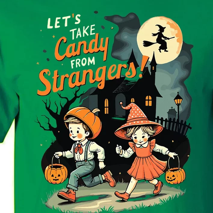 LetS Take Candy From Strangers Tall T-Shirt