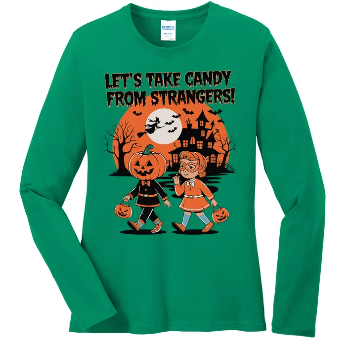 LetS Take Candy From Strangers Funny Halloween Ladies Long Sleeve Shirt