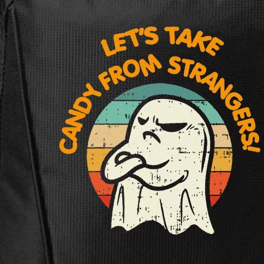 LetS Take Candy From Strangers Funny Halloween City Backpack