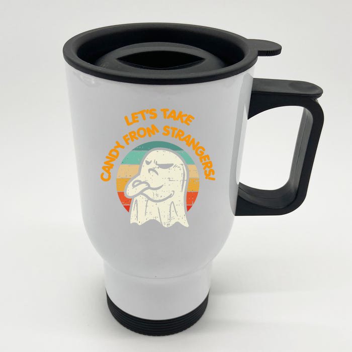 LetS Take Candy From Strangers Funny Halloween Front & Back Stainless Steel Travel Mug