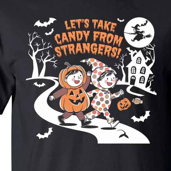 LetS Take Candy From Strangers Funny Halloween Tall T-Shirt