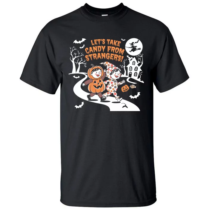 LetS Take Candy From Strangers Funny Halloween Tall T-Shirt