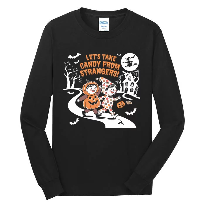 LetS Take Candy From Strangers Funny Halloween Tall Long Sleeve T-Shirt