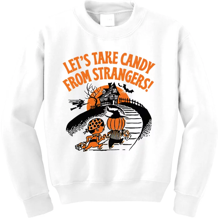 LetS Take Candy From Strangers Funny Halloween Kids Sweatshirt