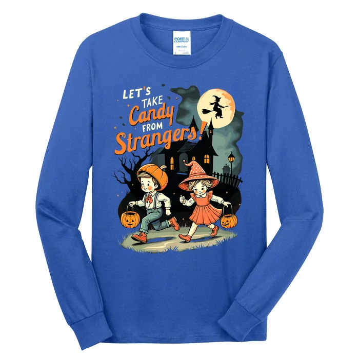 LetS Take Candy From Strangers Funny Halloween Tall Long Sleeve T-Shirt