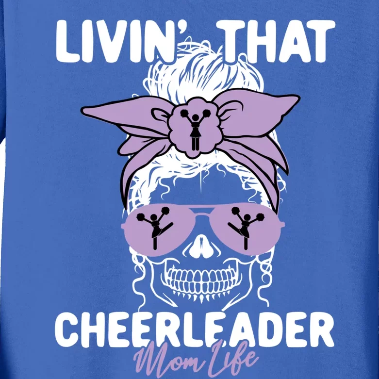 Livin That Cheerleader Life Momlife Skull Mom Sports Fan Gift Kids Long Sleeve Shirt