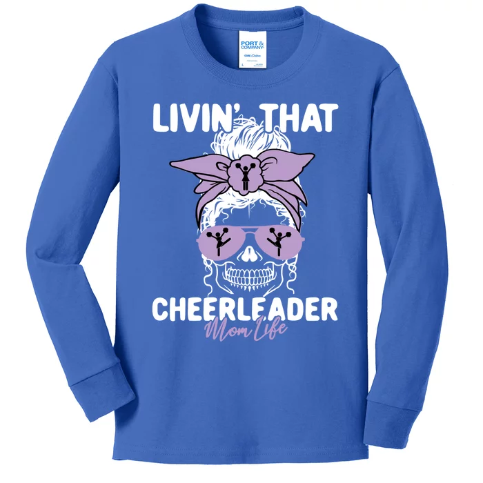 Livin That Cheerleader Life Momlife Skull Mom Sports Fan Gift Kids Long Sleeve Shirt