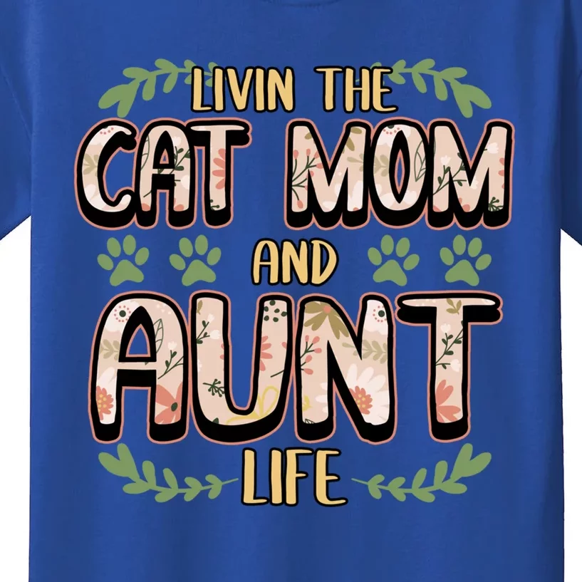 Livin The Cat Mom And Aunt Life Pets Owner Lover Cute Gift Kids T-Shirt