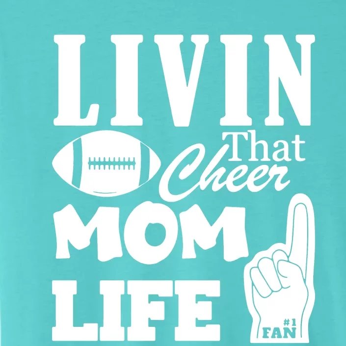 Livin That Cheer Mom Life ChromaSoft Performance T-Shirt