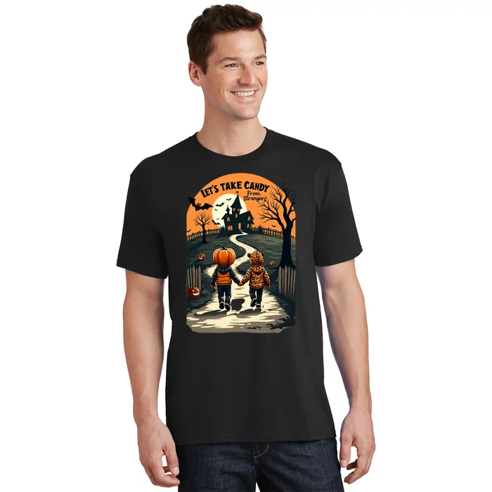 LetS Take Candy From Strangers Funny Halloween 2024 T-Shirt