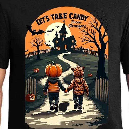 LetS Take Candy From Strangers Funny Halloween 2024 Pajama Set