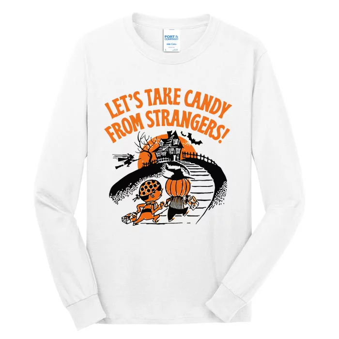 LetS Take Candy From Strangers Funny Halloween Tall Long Sleeve T-Shirt