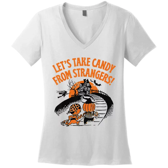 LetS Take Candy From Strangers Funny Halloween Women's V-Neck T-Shirt