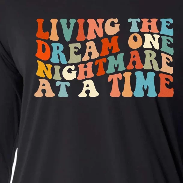 Living The Dream One Nightmare At A Time Cooling Performance Long Sleeve Crew