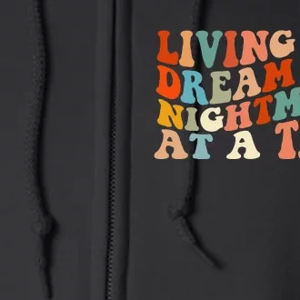 Living The Dream One Nightmare At A Time Full Zip Hoodie