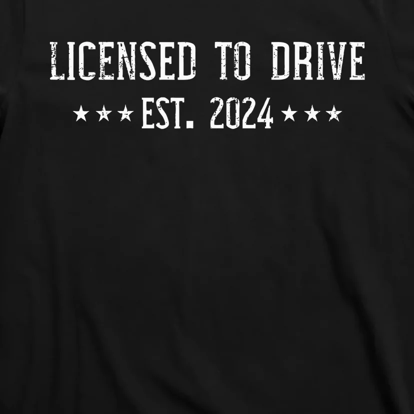 L.I.C.E.N.S.E.D To Drive 2024 For Ns With Driver License T-Shirt