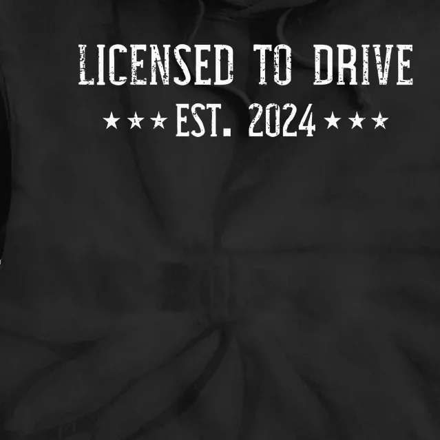 L.I.C.E.N.S.E.D To Drive 2024 For Ns With Driver License Tie Dye Hoodie