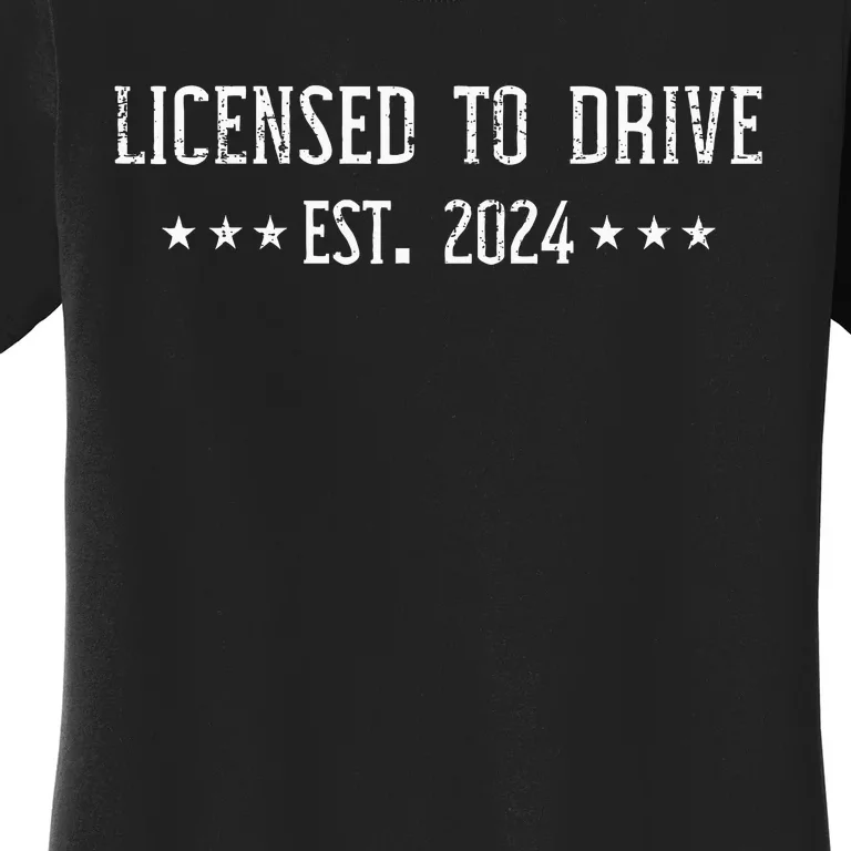 L.I.C.E.N.S.E.D To Drive 2024 For Ns With Driver License Women's T-Shirt