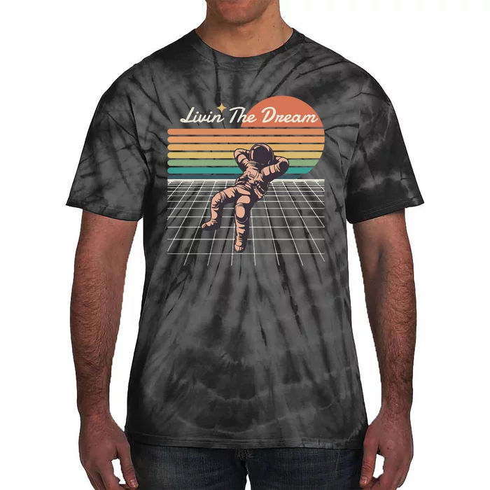 Livin The Dream Astronaut In Space Tie-Dye T-Shirt