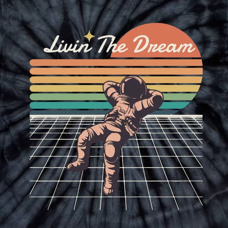 Livin The Dream Astronaut In Space Tie-Dye T-Shirt