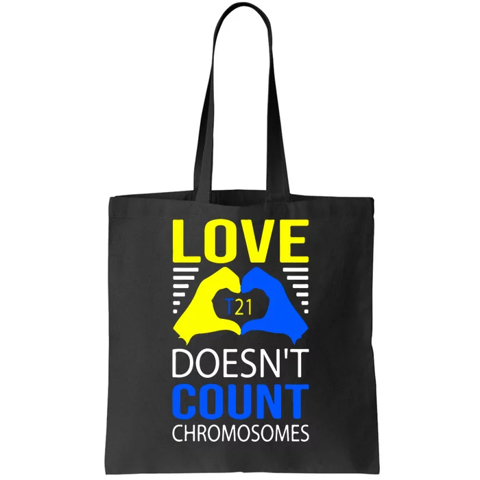 Love T21 Doesn't Count Chromosomes Down Syndrome Awareness Tote Bag