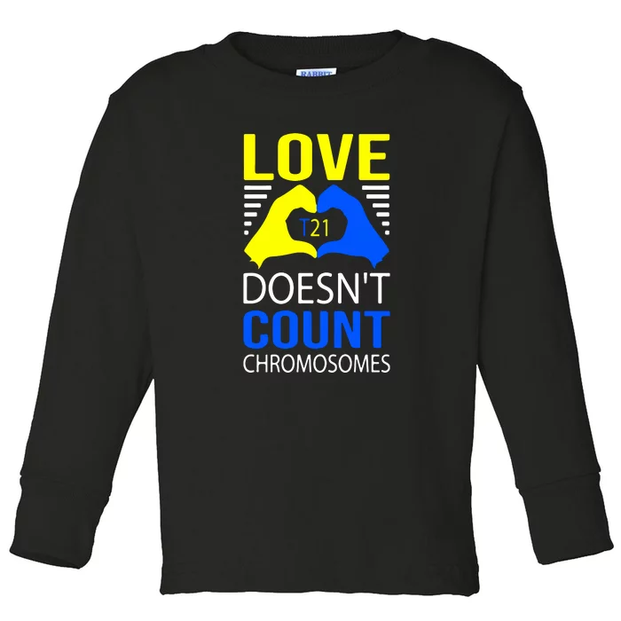 Love T21 Doesn't Count Chromosomes Down Syndrome Awareness Toddler Long Sleeve Shirt