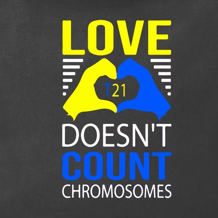 Love T21 Doesn't Count Chromosomes Down Syndrome Awareness Zip Tote Bag