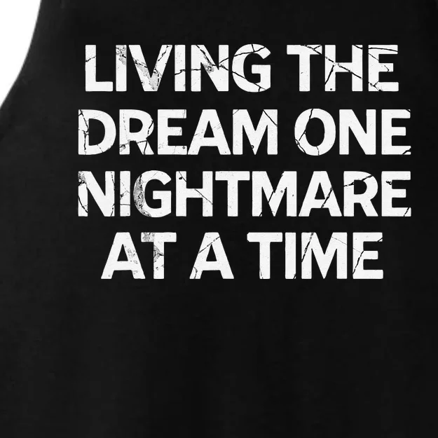 Living The Dream One Nightmare At A Time Ladies Tri-Blend Wicking Tank